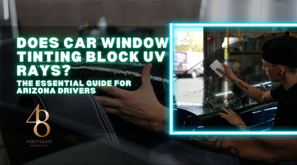 Man applying dark window tint film to a car door window in Surprise Arizona with text overlay asking Does Car Window Tinting Block UV Rays.